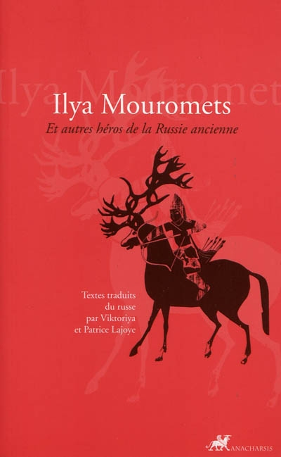 Ilya Mouromets : et autres héros de la Russie ancienne