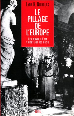Le pillage de l'Europe : les oeuvres d'art volées par les nazis