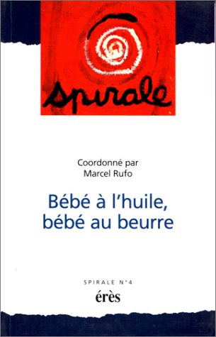 Spirale, n° 4. Bébé au beurre, bébé à l'huile