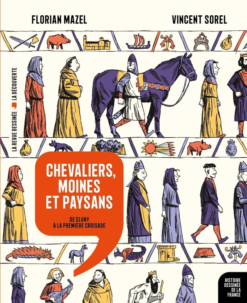 Histoire dessinée de la France. Vol. 6. Chevaliers, moines et paysans : de Cluny à la première crois