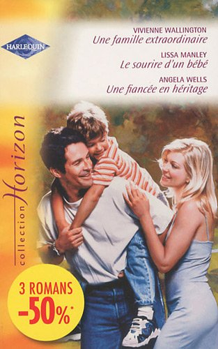 Une famille extraordinaire. Le sourire d'un bébé. Une fiancée en héritage