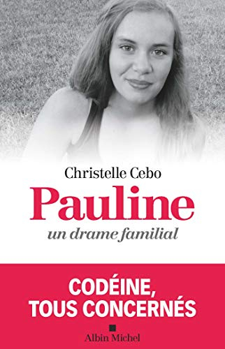 Pauline, un drame familial : codéine, tous concernés