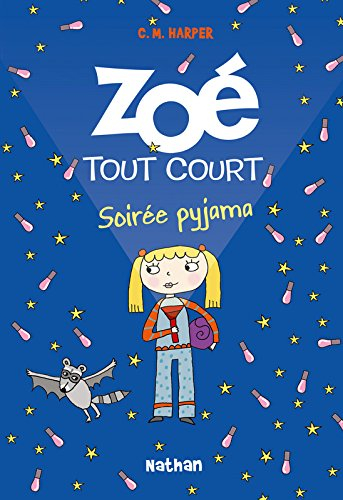 Zoé tout court !. Vol. 10. Soirée pyjama