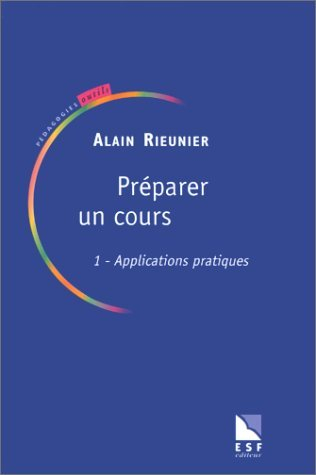 Préparer un cours. Vol. 1. Applications pratiques