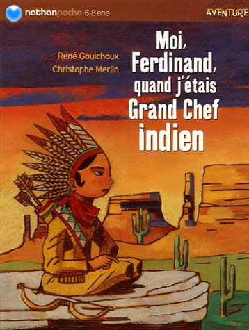 Moi, Ferdinand. Moi, Ferdinand, quand j'étais grand chef indien