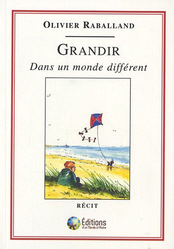 Grandir : dans un monde différent