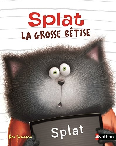 Splat le chat. Vol. 24. Splat : la grosse bêtise