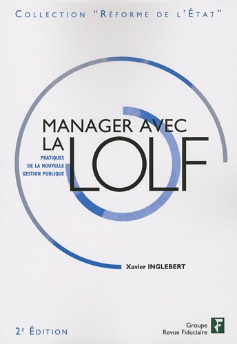 Manager avec la LOLF : pratiques de la nouvelle gestion publique