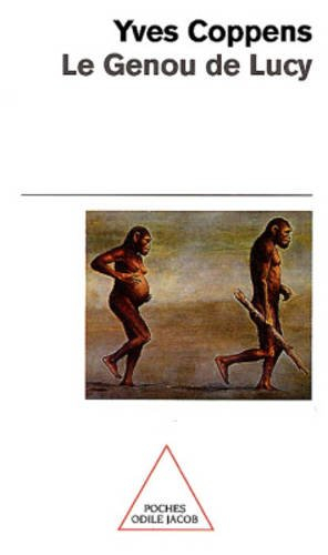 Le genou de Lucy : l'histoire de l'homme et l'histoire de son histoire