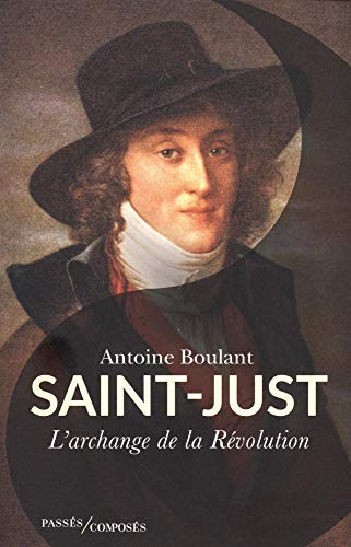 Saint-Just : l'archange de la Révolution