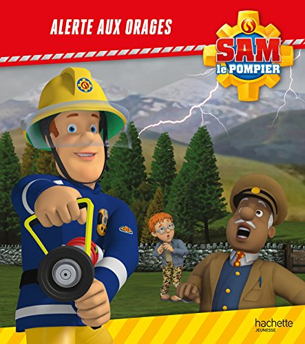 Sam le pompier. Alerte aux orages