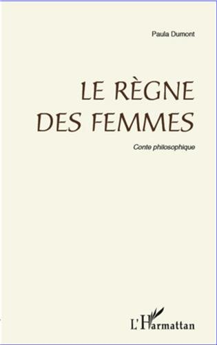 Le règne des femmes : conte philosophique