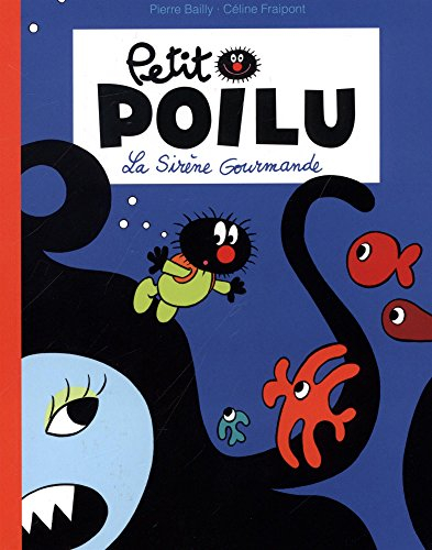 Petit Poilu. La sirène gourmande