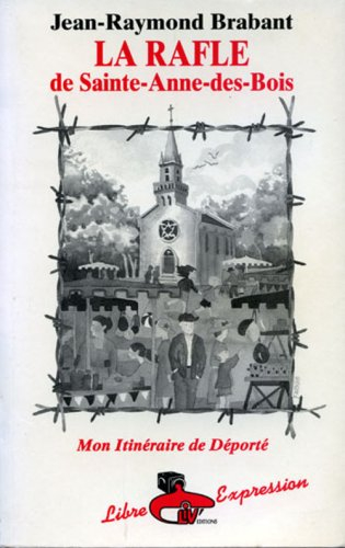 la rafle de sainte-anne-des-bois : mon itinéraire de déporté