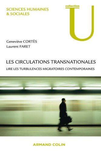 Les circulations transnationales : lire les turbulences migratoires contemporaines