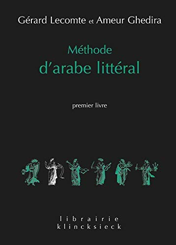 Méthode d'arabe littéral. Vol. 1. Premier livre