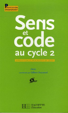 Sens et code au cycle 2 : apprentissages progressifs de l'écrit