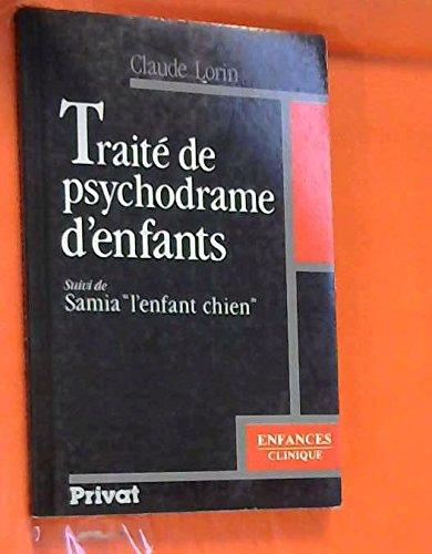 Traité de psychodrame d'enfants. Samia, l'enfant chien