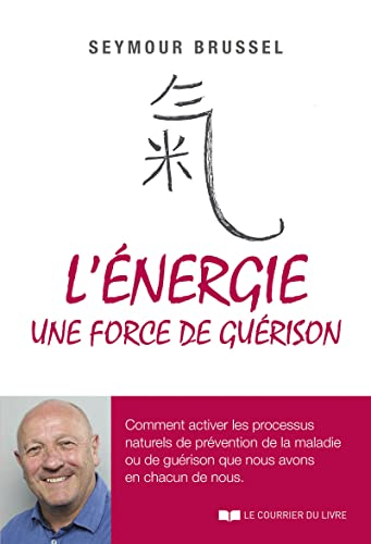 L'énergie, une force de guérison : comment activer les processus naturels de prévention de la maladi