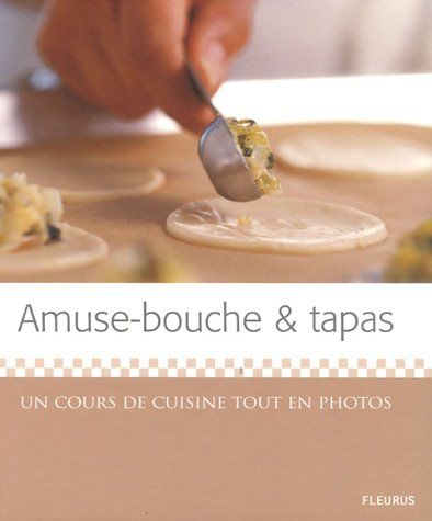 Amuse-bouche & tapas : un cours de cuisine tout en photos