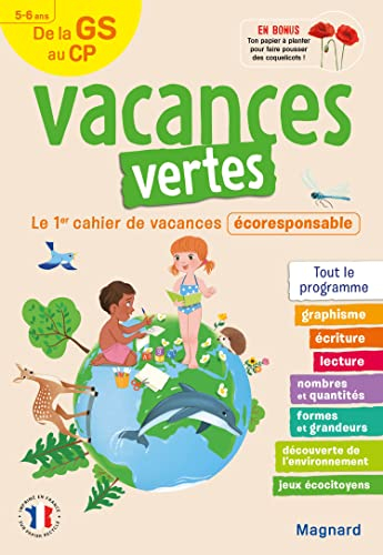 Vacances vertes de la GS au CP, 5-6 ans : le 1er cahier de vacances écoresponsable : tout le program