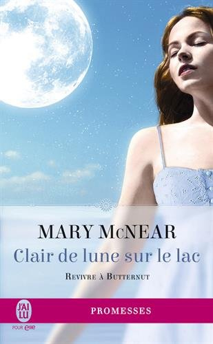 Revivre à Butternut. Vol. 3. Clair de lune sur le lac