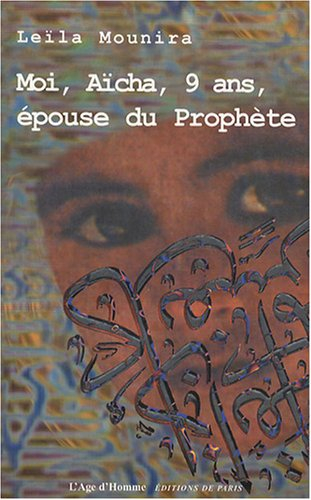 Moi, Aïcha, 9 ans, épouse du prophète