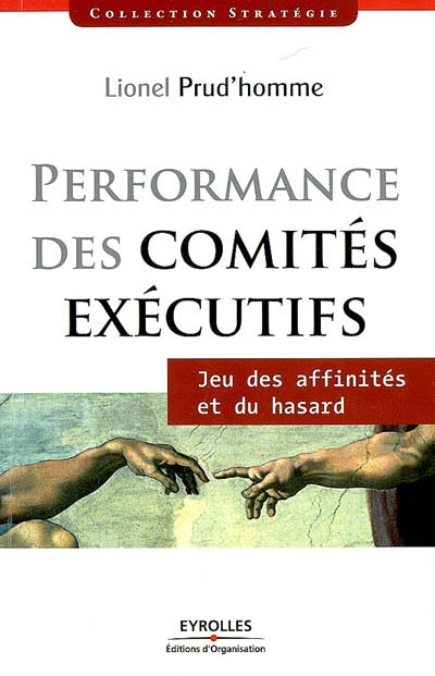 Performance des comités exécutifs : jeu des affinités et du hasard