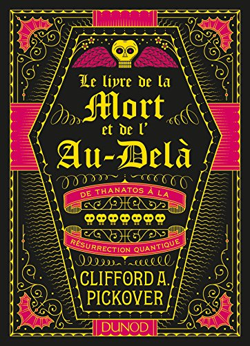 Le livre de la mort et de l'au-delà : de Thanatos à la résurrection quantique