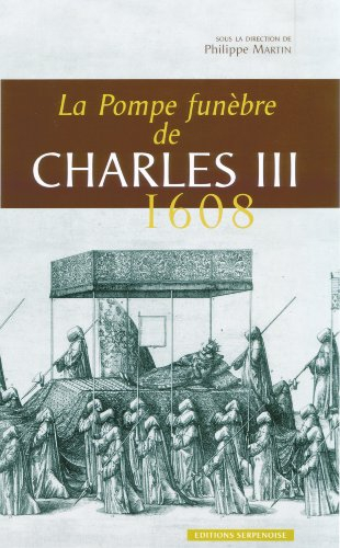 La pompe funèbre de Charles III : 1608