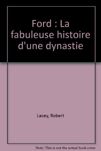 Ford, la fabuleuse histoire d'une dynastie
