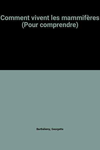 comment vivent les mammifères (pour comprendre)