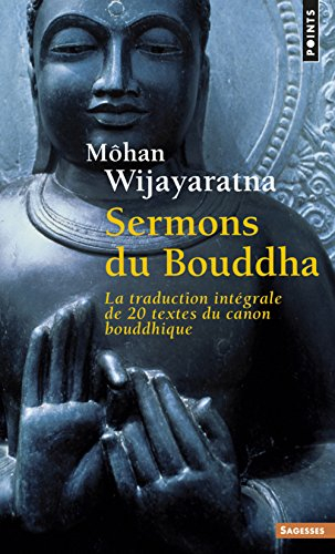 Sermons du Bouddha : la traduction intégrale de 20 textes du canon bouddhique
