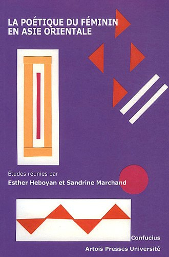 La poétique du féminin en Asie orientale