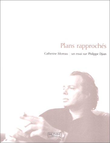 Plans rapprochés : un essai sur Philippe Djian