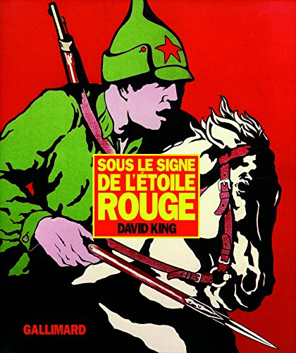 Sous le signe de l'étoile rouge : une histoire visuelle de l'Union soviétique de 1917 à la mort de S