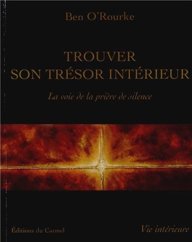Trouver son trésor intérieur : la voie de la prière de silence