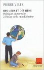 Des lieux et des liens : politiques du territoire à l'heure de la mondialisation