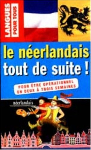 le néerlandais tout de suite !