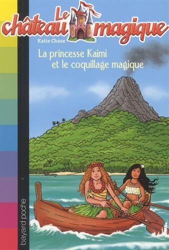 Le château magique. Vol. 8. La princesse Kaimi et le coquillage magique