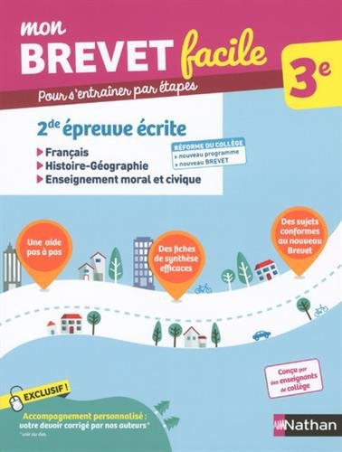 Mon brevet facile,  3e : 2de épreuve écrite : français, histoire géographie, enseignement moral et c