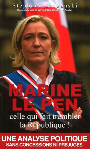 Marine Le Pen : pourquoi elle fait trembler la République !