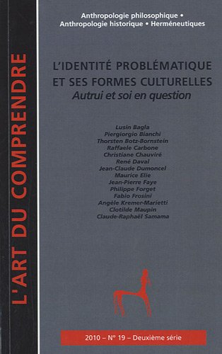 Art du comprendre (L'), deuxième série, n° 19. L'identité problématique et ses formes culturelles : 