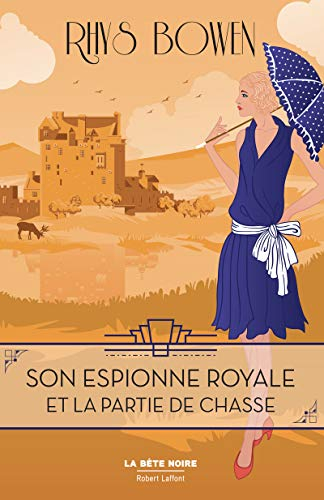 Son espionne royale. Vol. 3. Son espionne royale et la partie de chasse