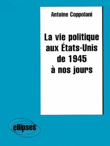 La vie politique aux Etats-Unis de 1945 à nos jours