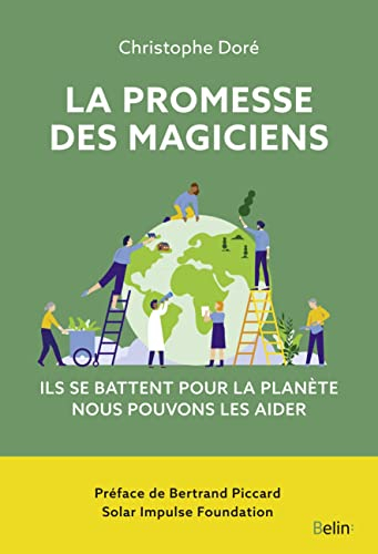 La promesse des magiciens : ils se battent pour la planète, nous pouvons les aider