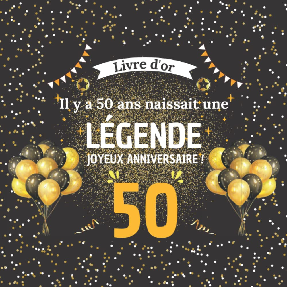 Il y a 50 ans naissait une légende !: Cadeau & deco anniversaire 50 ans | Livre d'or à compléter de 