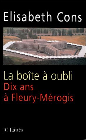 La boîte à oubli : dix ans à Fleury-Mérogis