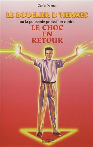 Le bouclier d'Hermès ou La puissante protection contre le choc en retour