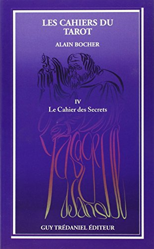 Les Cahiers du tarot. Vol. 4. Le cahier des secrets